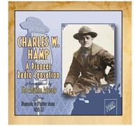 Charles W. Hamp - A Pioneer Radio Sensation [Cd]