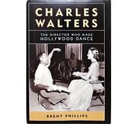 Charles Walters: The Director Who Made Hollywood Dance