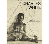Charles White: A Little Higher