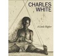 Charles White: A Little Higher