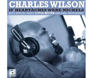Charles Wilson - If Heartaches Were Nickels [Import allemand]
