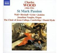 Charles Wood St Mark Passion (Hyde, Choir of Jesus College Cambridge) (CD) Album