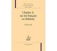 Charles X, un roi français en Bohême: L'exil royal