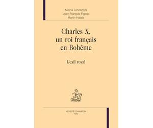 Charles X, un roi français en Bohême: L'exil royal