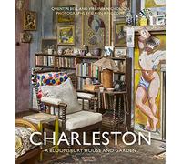 Charleston: A Bloomsbury House & Garden