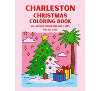 Charleston Christmas Coloring Book: A Festive Journey Through the Holy City: Southern Charm Meets Holiday Cheer