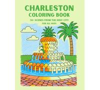 Charleston Coloring Book: An Illustrated Collection of Iconic Landmarks, Coastal Views & Southern Charm