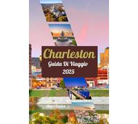 Charleston Guida Di Viaggio 2025: Il fascino del sud al suo meglio