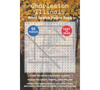 Charleston Illinois Word Search Puzzle Book: Think you know Charleston, Illinois? Puzzles for Adults, Seniors, Teens and Kids. Perfect for ... Christmas Gifts and Stocking Stuffers.
