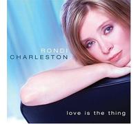 CHARLESTON,RONDI - Love Is the Thing