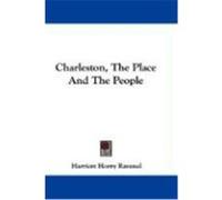 Charleston, the Place and the People Ravenel, Harriott Horry (Auteur)