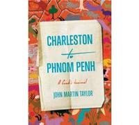 Charleston to Phnom Penh by Jessica B. Harris Jessica B. Harris (Auteur)