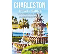 CHARLESTON TRAVEL GUIDE 2026: A 3-5 DAY CHARLESTON PLAN WITH HISTORY , WALKING ROUTES, PLANTATIONS, REAL COSTS, WHERE TO STAY , WHAT TO SEE, ... TOURS, AND WHAT’S ACTUALLY WORTH YOUR TIME