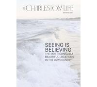#CharlestonLife: Seeing is Believing: the Most Iconically Beautiful Locations in the Lowcountry