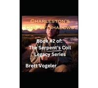 Charleston's Coil of Shadows: Book 2 of The Serpents Coil Legacy