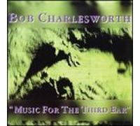 Charlesworth, Bob - Music for The Third Ear