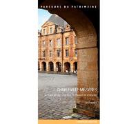 Charleville-Mezieres La place Ducale et la ville de Charles de Gonzague - Xavier de Massary - Lieux Dits - broché - Guide