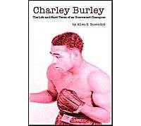 Charley Burley, The Life & Hard Times Of An Uncrowned Champion