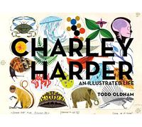 Charley Harper An Illustrated Life /anglais