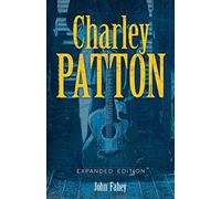 Charley Patton: Expanded Edition. Livre de référence.