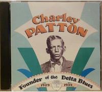 Charley Patton: Founder of the Delta Blues 1929-1934 by Charley Patton