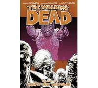 Charlie Adlard - The Walking Dead 10: What We Become