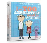 Charlie And Lola: I Am Too Absolutely Small For School
