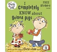 Charlie and Lola: I Completely Know About Guinea Pigs Child, Lauren (Auteur)