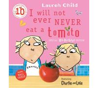 Charlie And Lola: I Will Not Ever Never Eat A Tomato