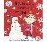 Charlie And Lola: Snow Is My Favourite And My Best