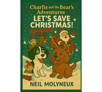 Charlie and the Bear's Adventures: Let's Save Christmas