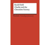 Charlie and the Chocolate Factory: Englischer Text mit deutschen Worterklärungen. A2-B1 (GER)