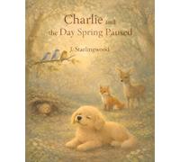 Charlie and the Day Spring Paused