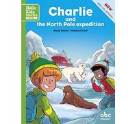 CHARLIE AND THE NORTH POLE MISSION (COLL. HELLO KIDS READERS)