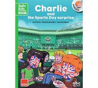 CHARLIE AND THE SPORTS DAY SURPRISE (HELLO KIDS)