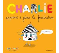 Charlie apprend à gérer la frustration – Marabout