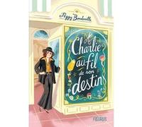 Charlie, au fil de son destin Peggy Boudeville (Auteur), Antonin Faure (Conception couverture ou illustration)
