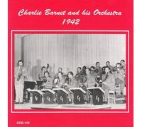 Charlie Barnet and His Orchestra: 1942 by Charlie Barnet and His Orchestra (2013-05-03)