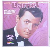 Charlie Barnet and his orchestra - Clap Hands, Here Comes Charlie [Import]