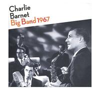 CHARLIE BARNET - BIG BAND 1967 & MORE