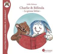 Charlie & Bélinda - La Grosse Bêtise