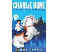 Charlie Bone & The Castle Of Mirrors Jenny Nimmo, (Auteur)