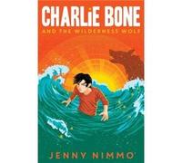 Charlie Bone & The Wilderness Wolf Jenny Nimmo, (Auteur)
