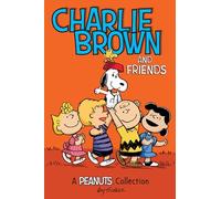 Charlie Brown and Friends: A Peanuts Collection