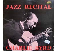 Charlie Byrd - Charlie Byrd: Jazz Recital [Vinyl]