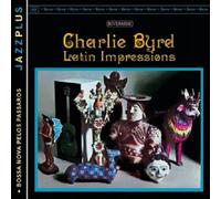 CHARLIE BYRD - LATIN IMPRESSIONS (+BOSSA NOVA PELOS PASSAROS) CD JAZZ NEUF