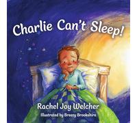 Charlie Can't Sleep!: Trusting God When You're Afraid of the Dark