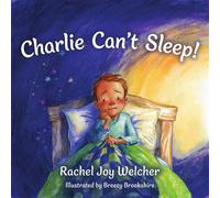 Charlie Can't Sleep! Trusting God When You're Afraid of the Dark - Rachel Joy Welcher - IVP Kids - ebook (ePub) - Livre