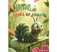 Charlie Caterpillar and the Winds of Change