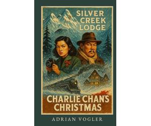 Charlie Chan's Christmas: Murder at Silver Creek Lodge (Christmas 2026 Edition)